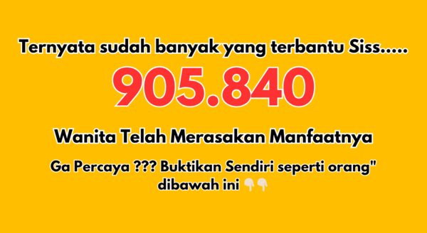Ternyata sudah banyak yang terbantu Siss..... 905.840 Wanita Telah Merasakan Manfaatnya (1) (1)